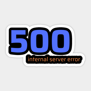 500 Internal Server Error Sticker